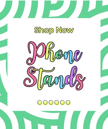 Shop Now graphic for colorful phone stands featuring cursive typography and a green patterned border.