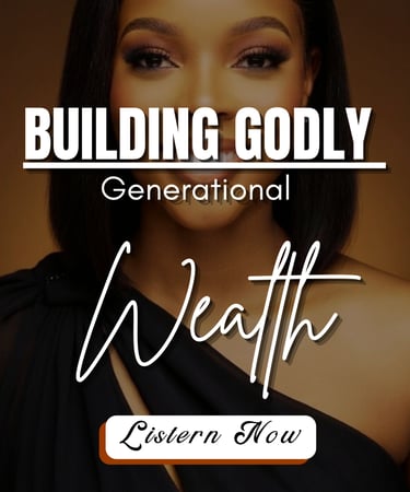 Building Godly Generational Wealth | Christian Women, Financial Freedom, Breaking Poverty Cycles & L