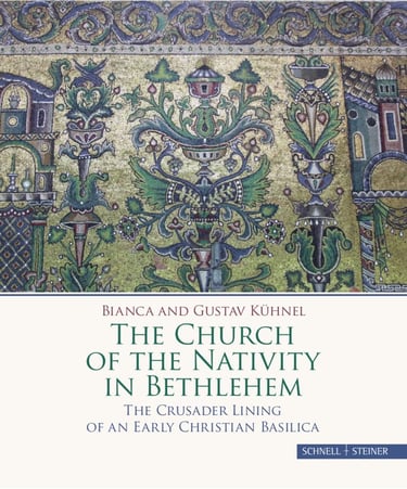 The Church of the Nativity in Bethlehem: The Crusader Lining of an Early Christian Basilica by Bianc