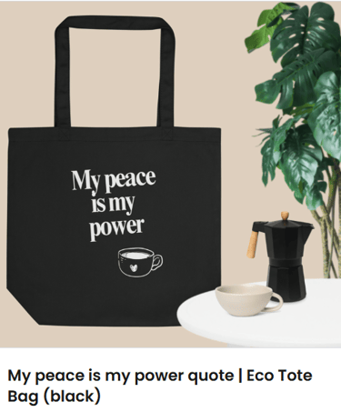 Eco Tote Bag with quote My peace is my power (black)