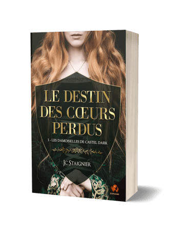 Le Destin des Cœurs Perdus Tome 1 - JC Staignier