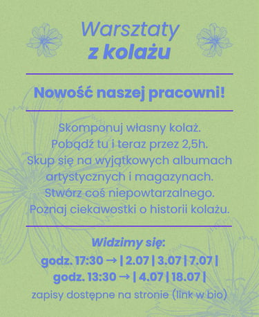 Poster for a creative collage workshop in Polish with dates and a green background with blue floral art.
