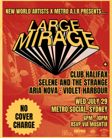 Gig poster for Large Mirage at Metro Social Sydney with Club Halifax, Aria Nova, and Violet Harbour