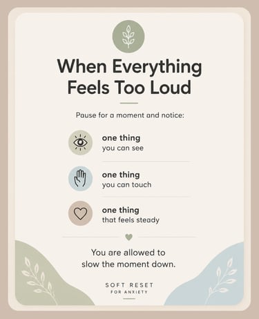 Grounding Card 1  - When Everything Feels Too Loud