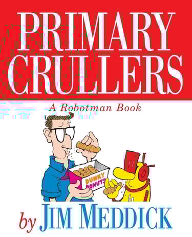 Primary Crullers: A Robotman Book