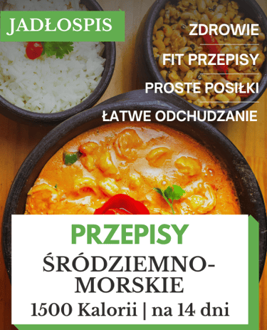 Dieta śródziemnomorska - jadłospis 1500 kcal