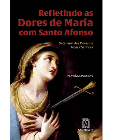 Livro Refletindo as Dores de Maria com Santo Afonso