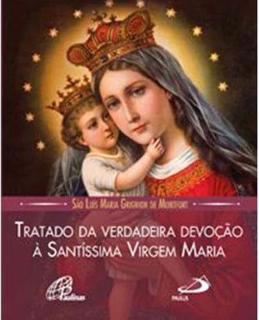 Livro Tratado da Verdadeira Consagração à Santíssima Virgem Maria