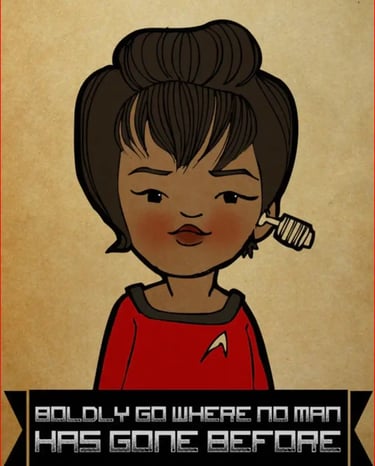 Cartoon illustration of Star Trek's Nyota Uhura in a red uniform with the quote Boldly Go Where No Man Has Gone Before.