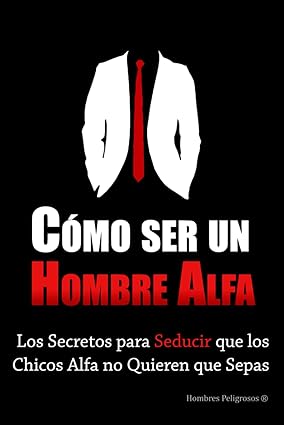Como ser un hombre alfa libro
