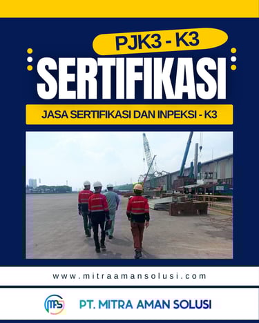 Pastikan Anda Mengenal Sertifikasi PJK3 Atau K3 PT Mitra Aman Solusi (PT MAS)
