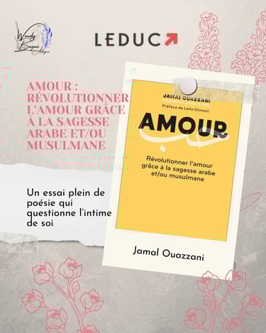 Amour : Révolutionner l’amour grâce à la sagesse arabe et/ou musulmane.