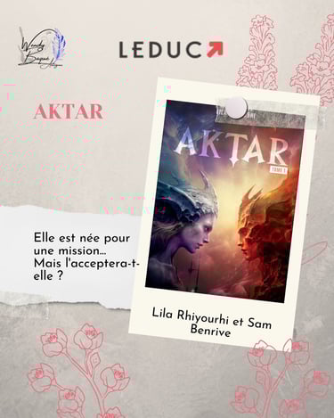 Aktar, le premier tome de la saga de Lila Rhiyourhi.