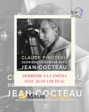 Derrière la caméra avec Jean Cocteau, entretiens de Claude Pinoteau par Monique Bourdin.