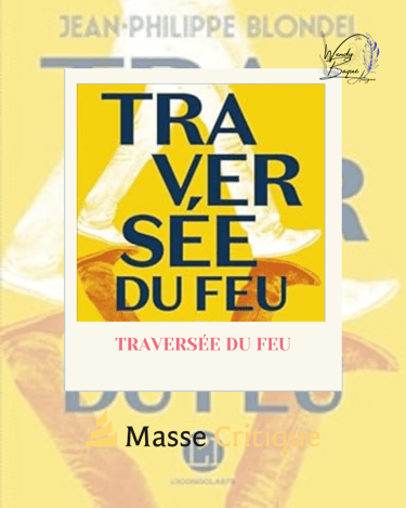 Traversée du feu, de Jean-Philippe Blondel, aux éditions L'Iconoclaste