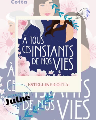 "A tous ces instants de nos vies" d'Estelline Cotta.