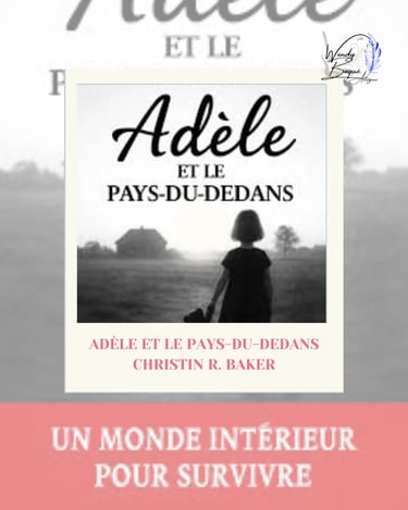 Visuel pour la chronique du roman de Christin R. Baker " Adèle et le pays-du-dedans".