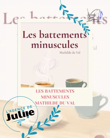 Visuel pour la chronique du roman de Mathilde Du Val : "Les battements minuscules".