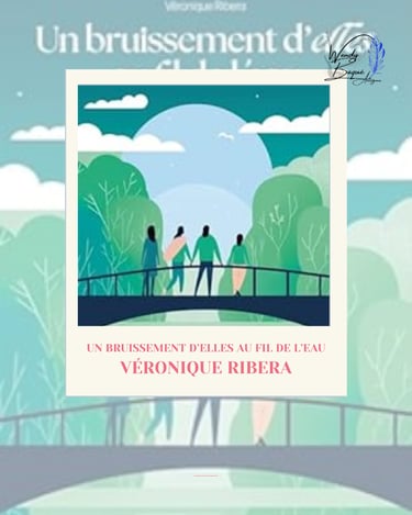 "Un bruissement d'elles au fil de l'eau", le roman feel good de Véronique Ribera.