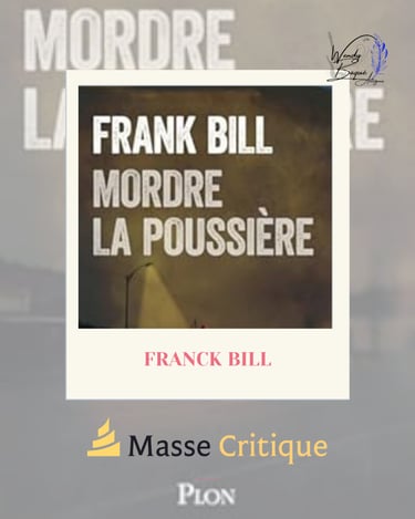 Visuel pour la chronique de "Mordre la poussière" de Franck Bill, aux éditions Plon.