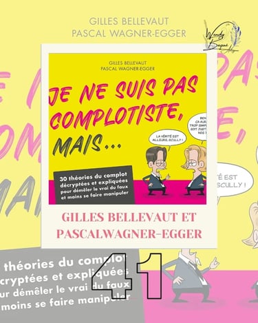 Visuel pour le livre "Je ne suis pas complotiste, mais..." de Pascal Wagner-Egger & Gilles Bellevaut
