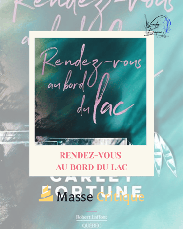 Rendez-vous au bord du Lac, de Carley Fortune.