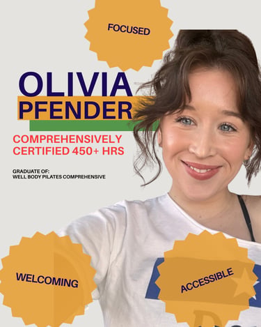 Olivia Pfender, a comprehensively certified Pilates instructor from Well Body Pilates.