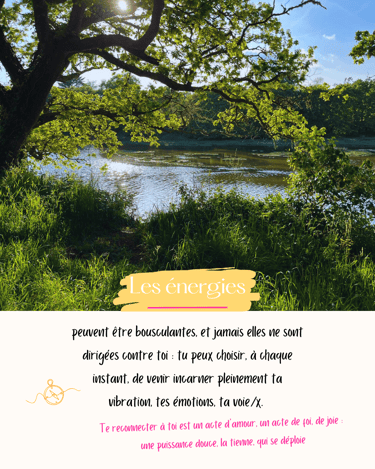 Les énergies peuvent être bousculante. Elle ne te définisse pas