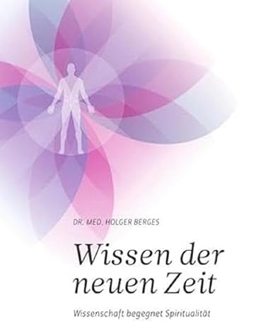 Book cover for Wissen der neuen Zeit by Dr. med. Holger Berges, featuring a silhouette within a geometric lotus.