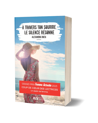 A travers ton sourire, le silence résonne - Alexandra Roch - roman contemporain.