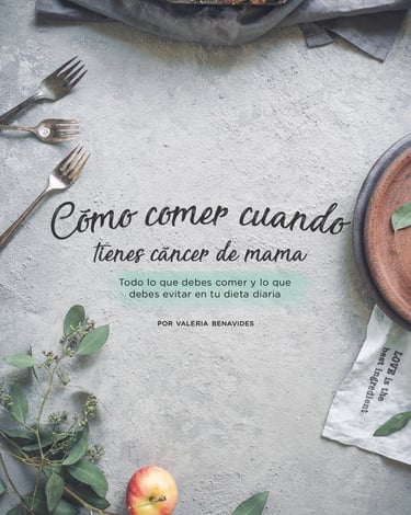 Como comer cuando tienes cáncer de mama