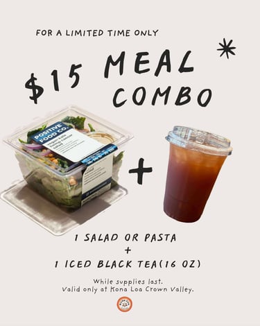 $15 Meal Combo - 1 Salad or Pasta + 1 Iced Black Tea (16 oz.) - Kona Loa Coffee Crown Valley