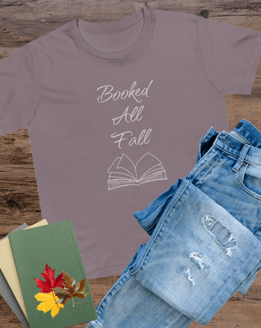 Booked All Fall graphic t-shirt for book lovers – cozy fall reading shirt with autumn vibes