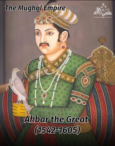 Akbar the Great (1556–1605 CE)