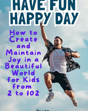 Have Fun, Happy Day. Available on Amazon. Self development, positive self talk