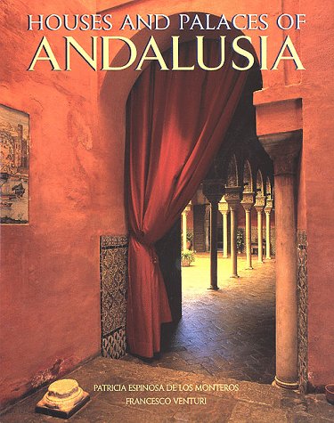 Casas señoriales de Andalucía - Houses and Palaces of Andalusia