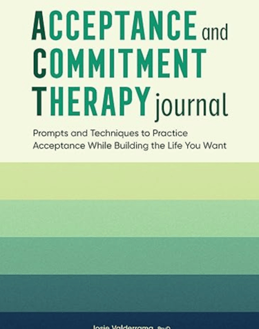 Book cover image of Josie Valderrama's self-help book, Acceptance and Commitment Therapy Journal