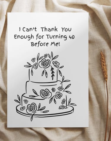 a card with a cake and a card saying i can't thank you for