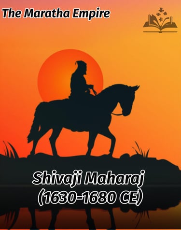 Shivaji Maharaj (1630–1680 CE)