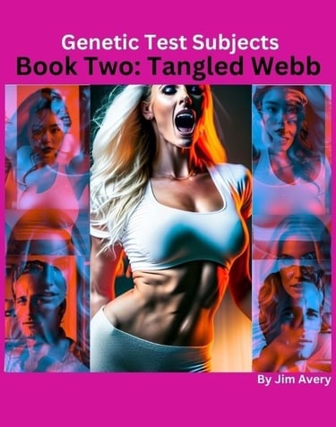 Genetic Test Subjects, Book Two: Tangled Webb