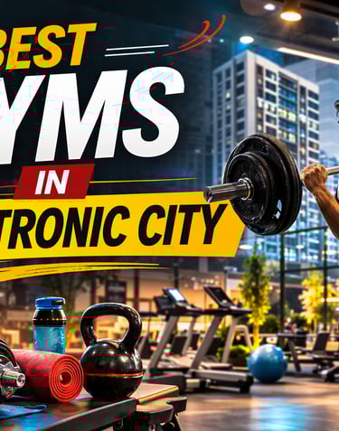 Best Gyms in Electronic City