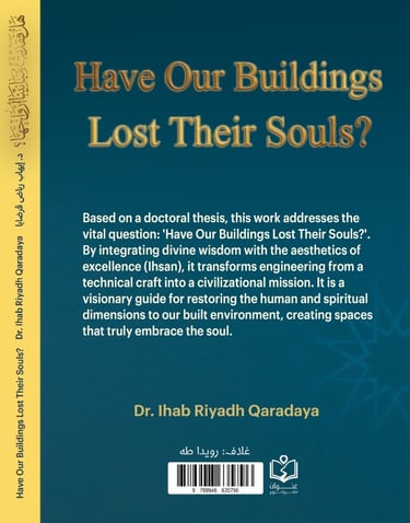 Have our Buildings lost their souls - Dr. Ihab Qaradaya - Islamic engineering