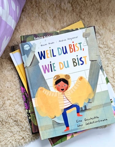 "Weil du bist wie du bist" - Ein einzigartiges Kinderbuch zum Thema Selbstvertrauen