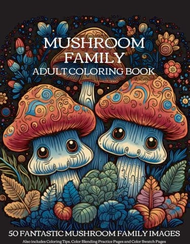 A Mushroom Family Adult coloring book with 50 unique mushroom family images