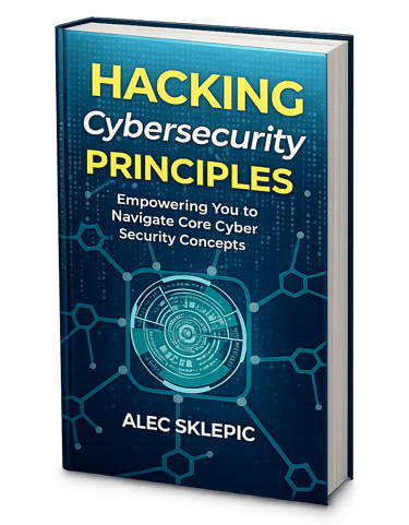 Hacking Cybersecurity Principles book cover by Alec Sklepic featuring a digital blue tech theme.