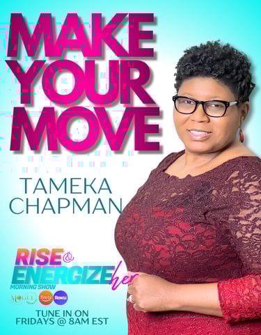 Make Your Move with Tameka Chapman