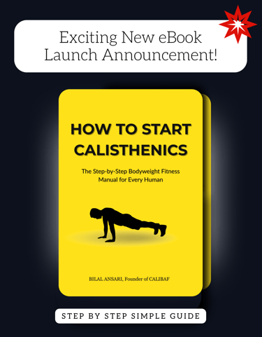 How to start calisthenics | free ebook step by step guide by CALIBAF/ Bilal Ansari