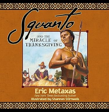 Squanto and the Miracle of Thanksgiving: A Harvest Story from Colonial America of How One Native Ame
