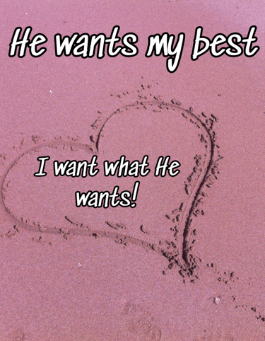 He wants my best - I want what he wants