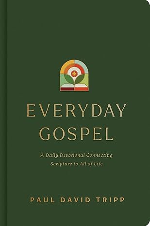 everyday gospel by paul  david tripp